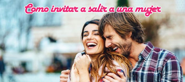 Como invitar a salir a una mujer